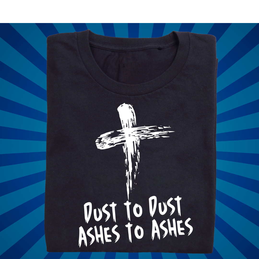 Dust to Dust AshWednesday