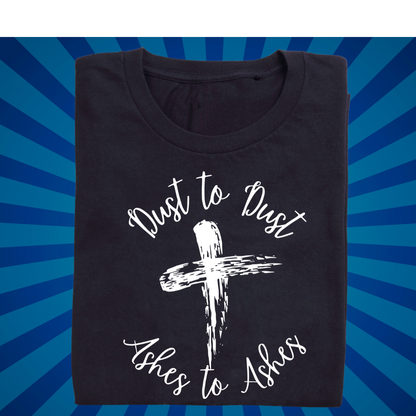 Dust to Dust Ash Wednesday Lent