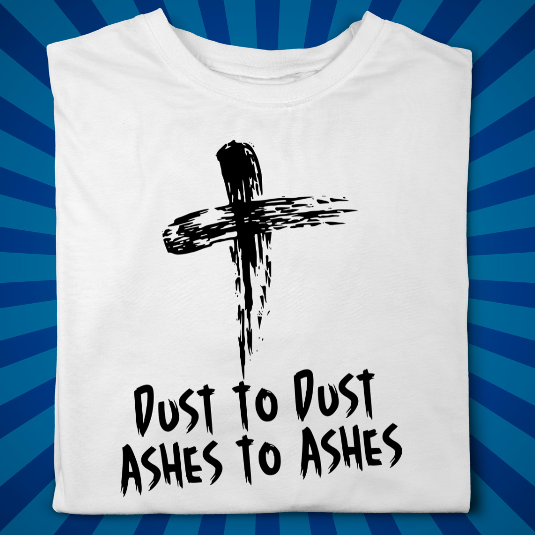 Dust to Dust AshWednesday