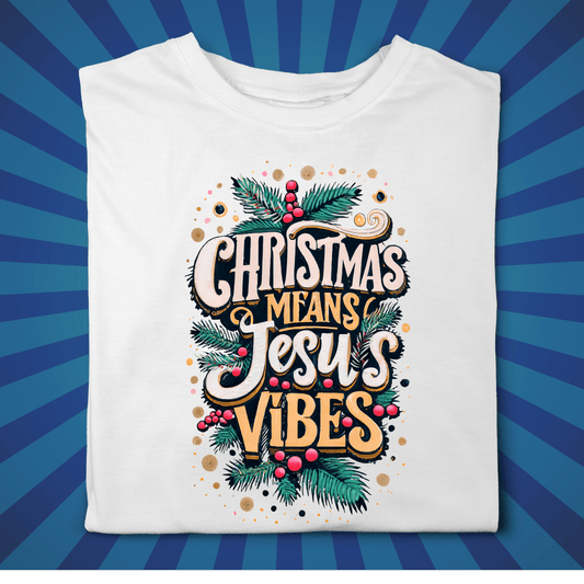 Christmas means Jesus Vibes - Zach Christian Apparel - Christian apparel