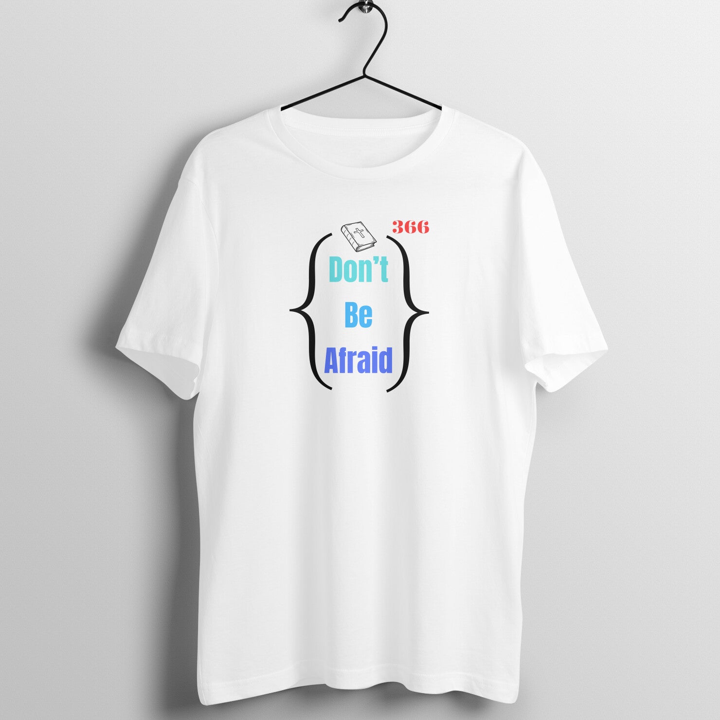 Dont be Afraid - Zach Christian Apparel - Christian apparel