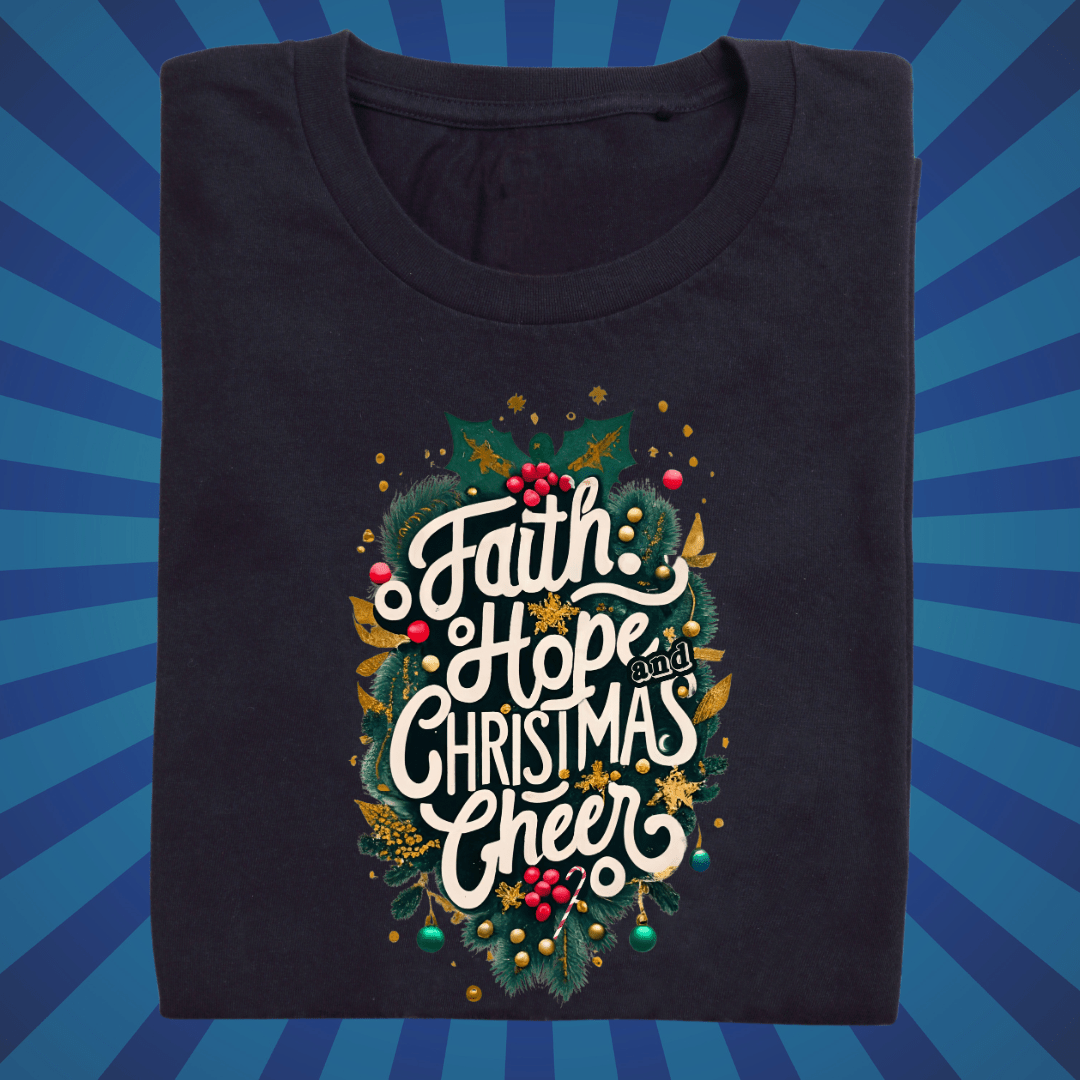 Faith Hope and Christmas Cheer - Zach Christian Apparel - Christian apparel