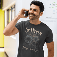 For I Know the Plans I Have For You - Zach Christian Apparel - Christian apparel