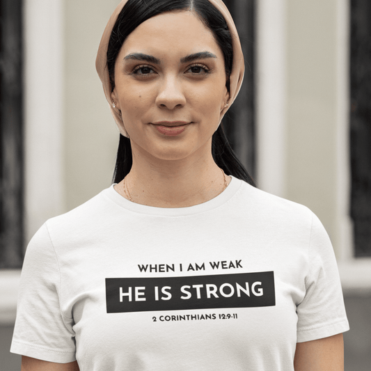 When I am weak He is Strong Minimalist Christian Tshirt
