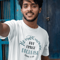 He Must Increase - Zach Christian Apparel - Christian apparel