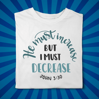 He Must Increase - Zach Christian Apparel - Christian apparel