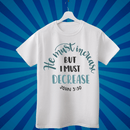 He Must Increase - Zach Christian Apparel - Christian apparel