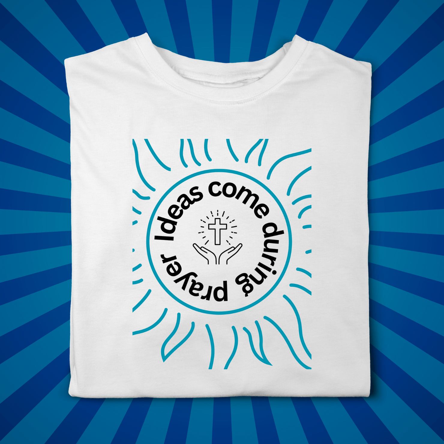 Ideas Come During Prayer - Zach Christian Apparel - Christian apparel