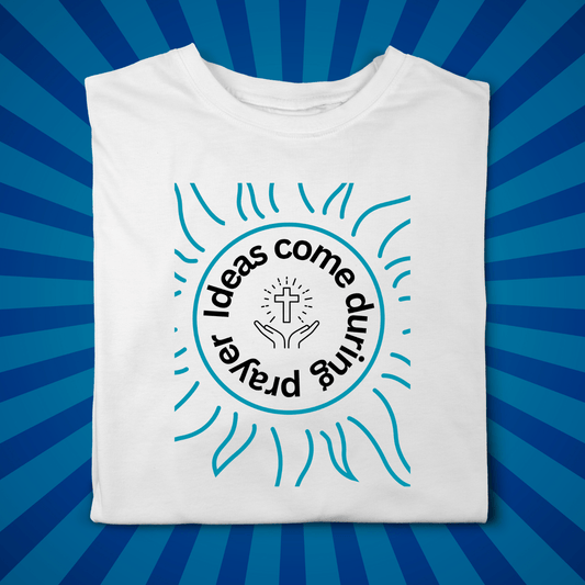 Ideas Come During Prayer - Zach Christian Apparel - Christian apparel
