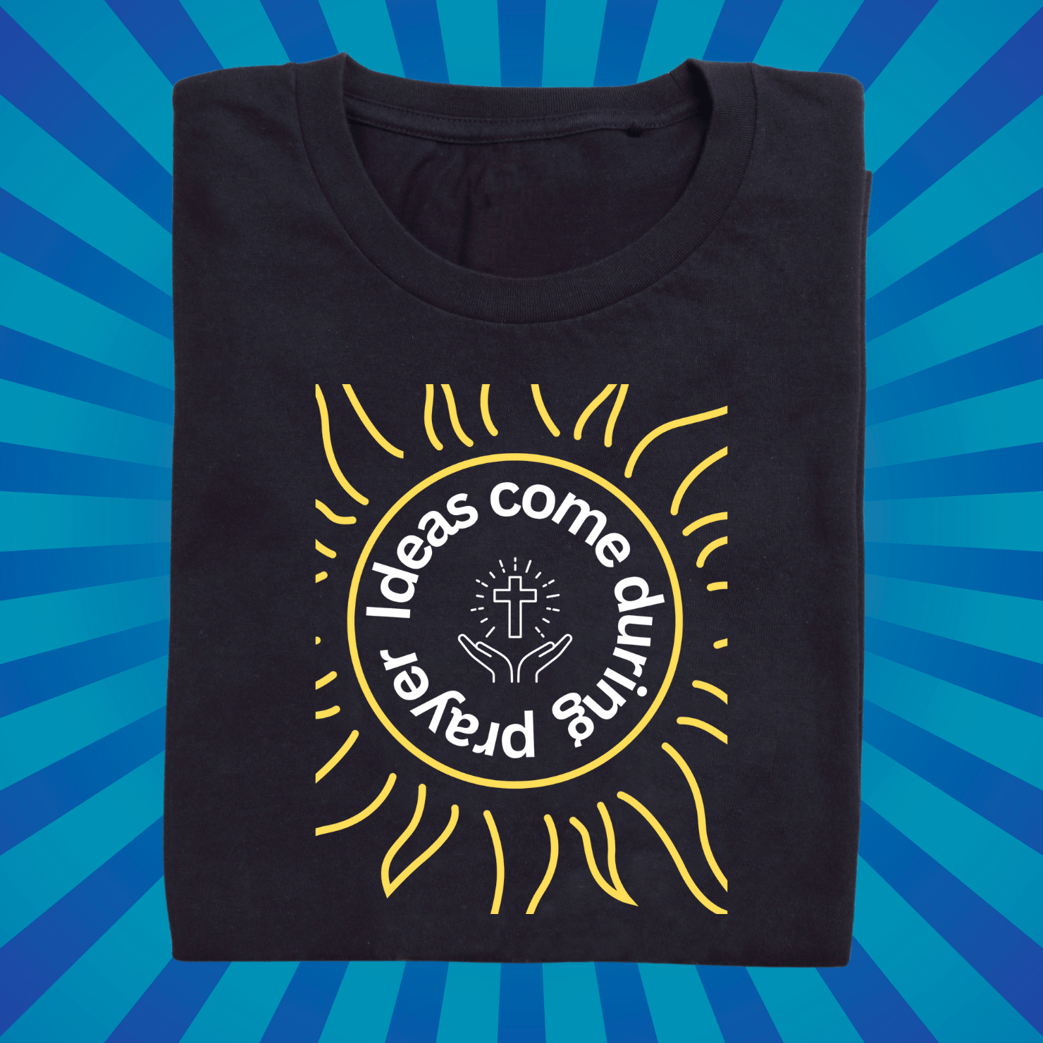 Ideas Come During Prayer - Zach Christian Apparel - Christian apparel