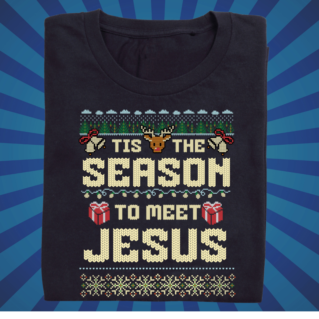 IT is the Season to meet Jesus - Zach Christian Apparel - Christian apparel
