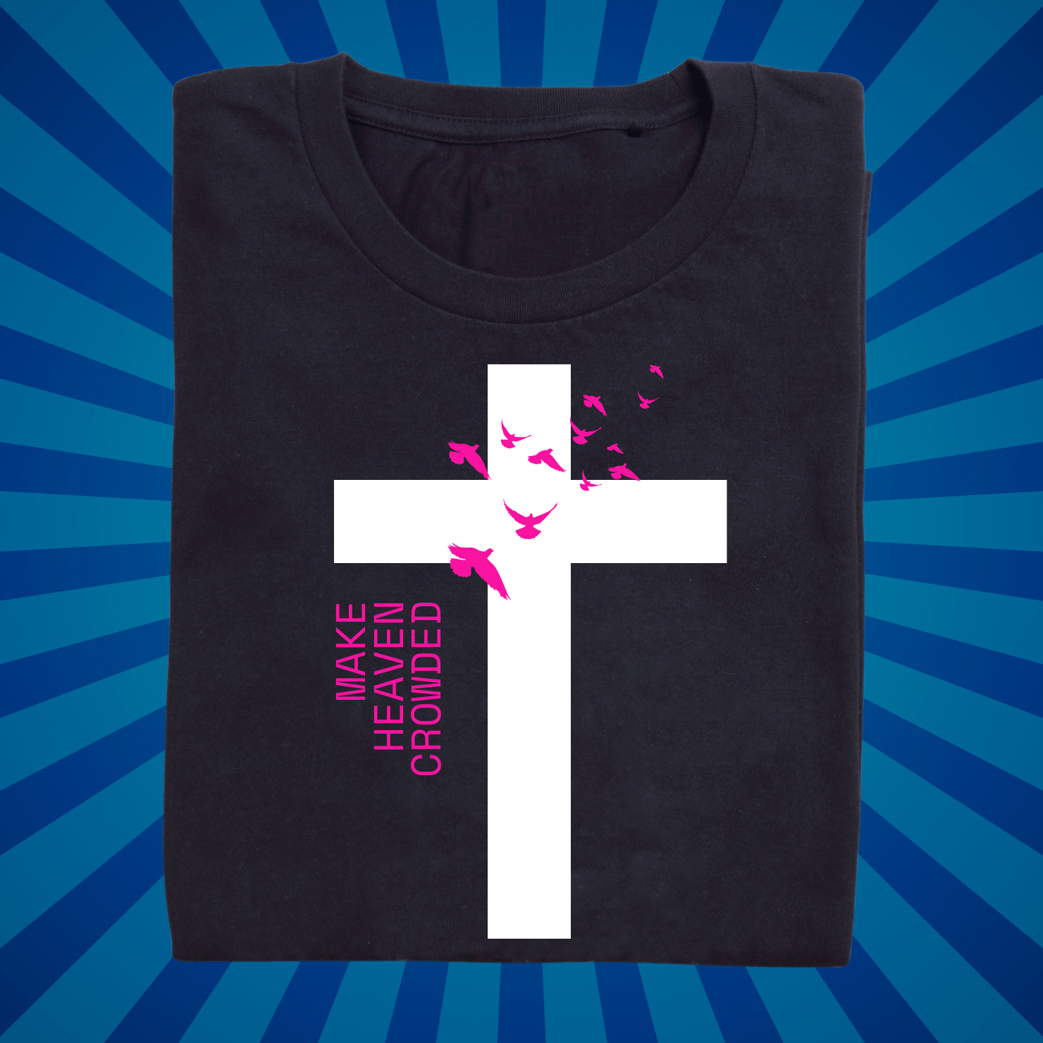 Make Heaven Crowded - Zach Christian Apparel - Christian apparel
