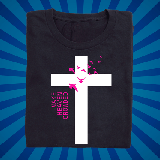 Make Heaven Crowded - Zach Christian Apparel - Christian apparel