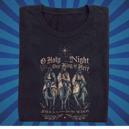 O Holy Night Our King is Here - Zach Christian Apparel - Christian apparel