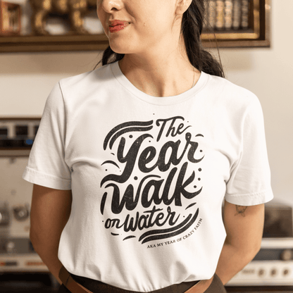 The Year I Walk on Water - Zach Christian Apparel - Christian apparel