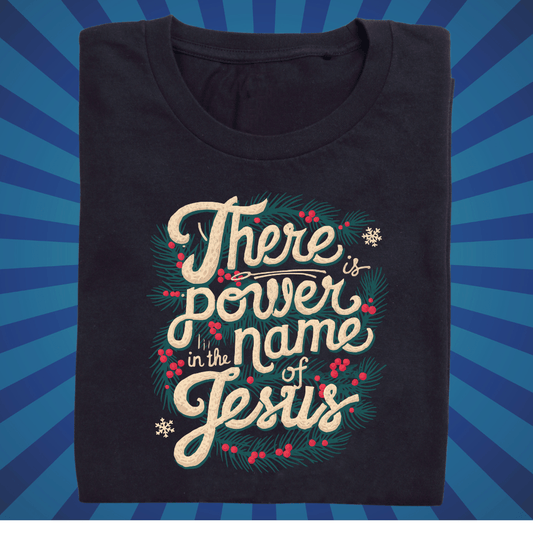 There is Power in the name of Jesus - Zach Christian Apparel - Christian apparel