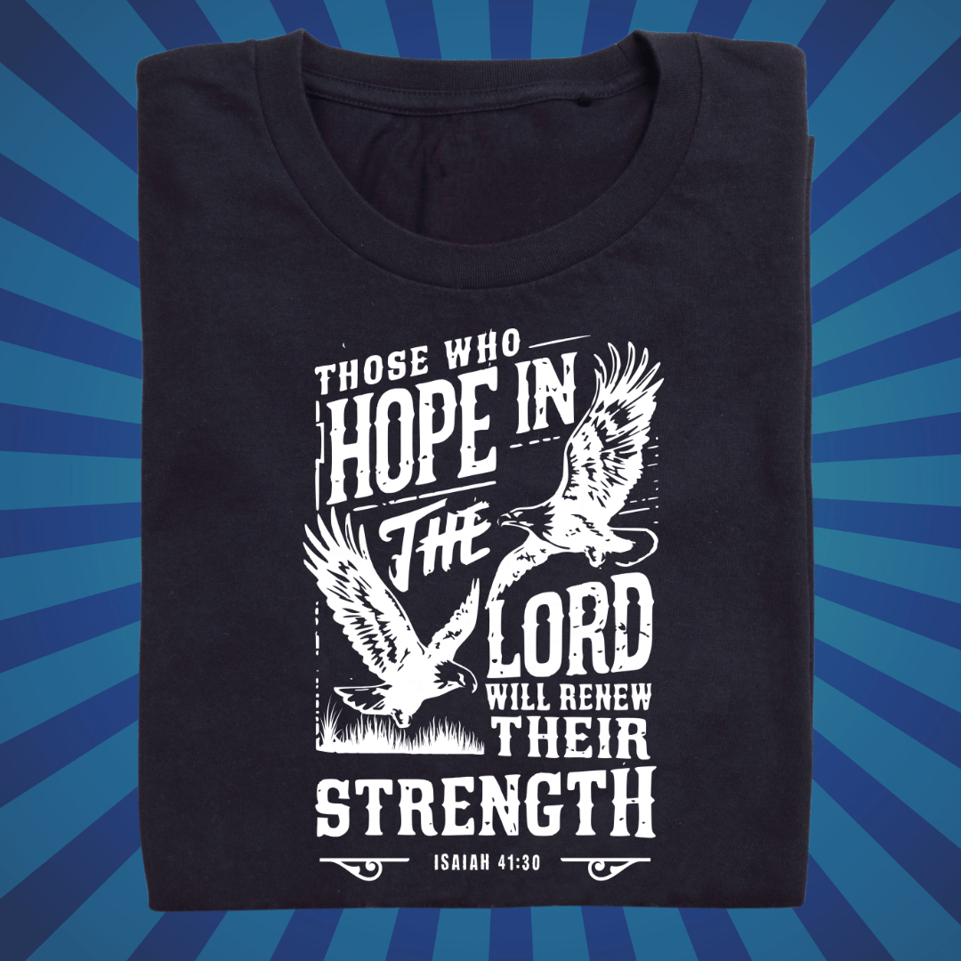 Those who Hope in the Lord - Zach Christian Apparel - Christian apparel