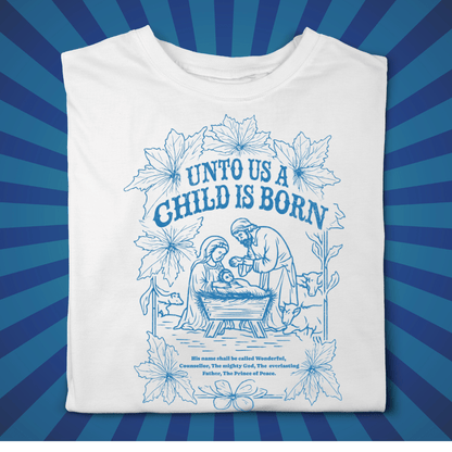 Unto Us a Child is Born - Zach Christian Apparel - Christian apparel