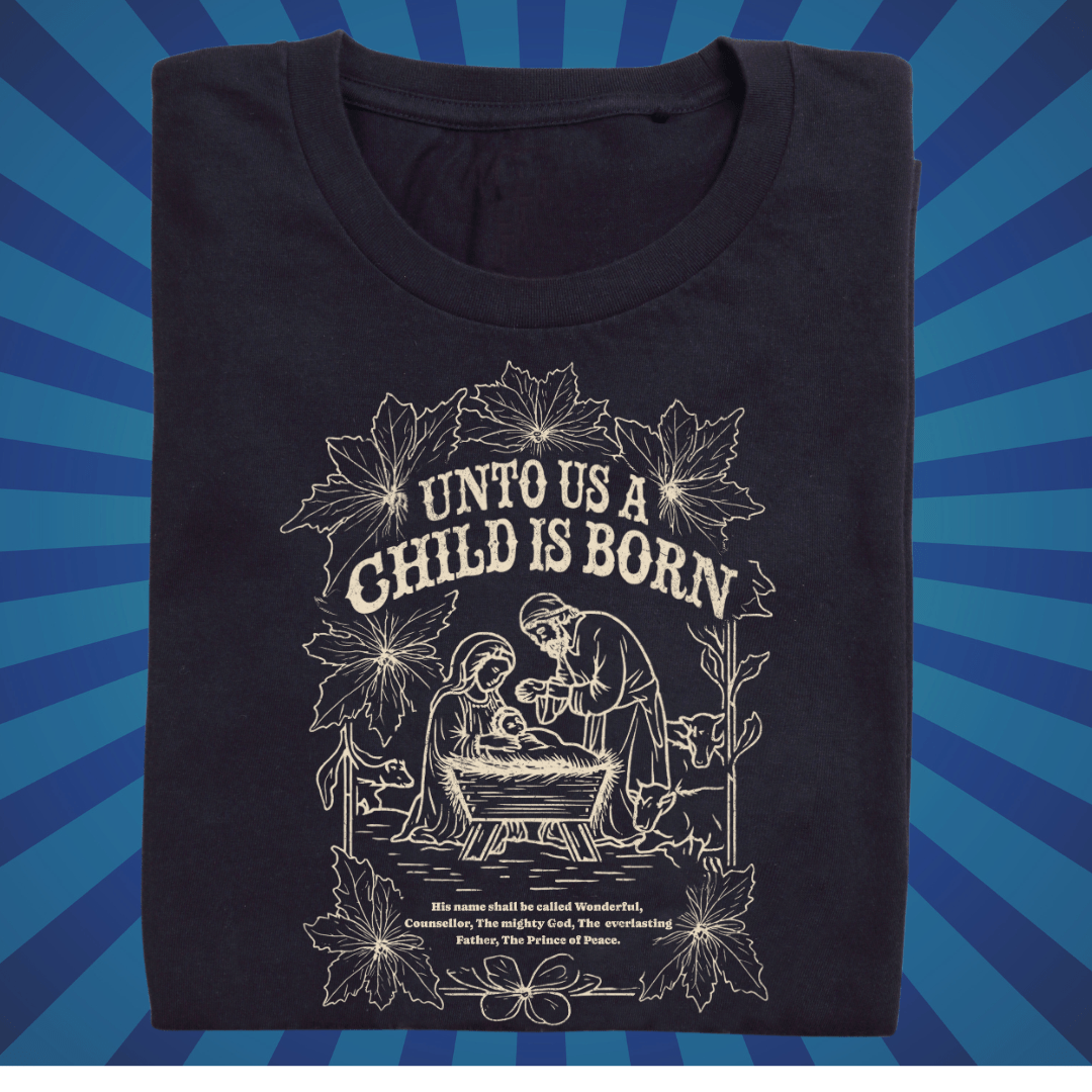 Unto Us a Child is Born - Zach Christian Apparel - Christian apparel
