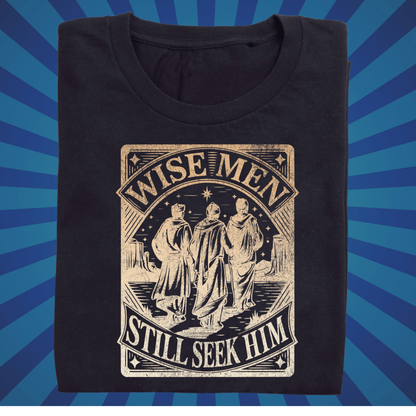 Wise Men Still Seek Him - Zach Christian Apparel - Christian apparel