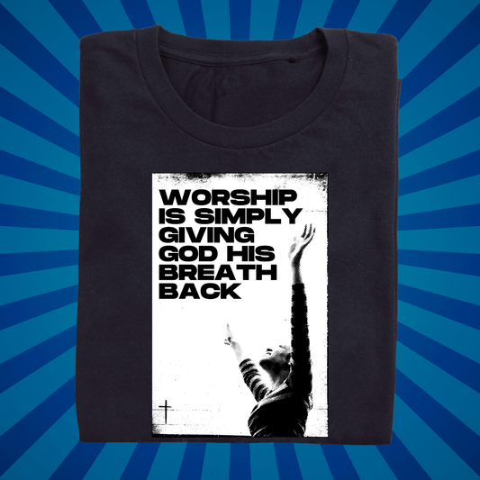 Worship is Breath - Zach Christian Apparel - Christian apparel