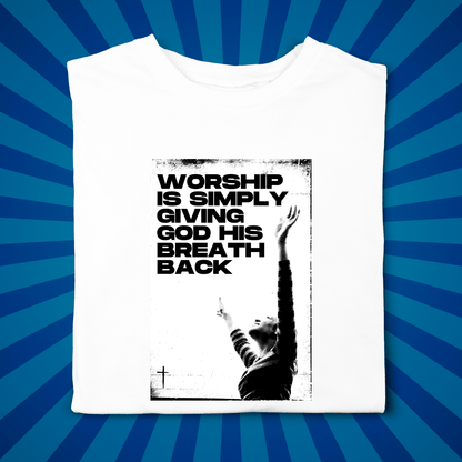 Worship is Breath - Zach Christian Apparel - Christian apparel